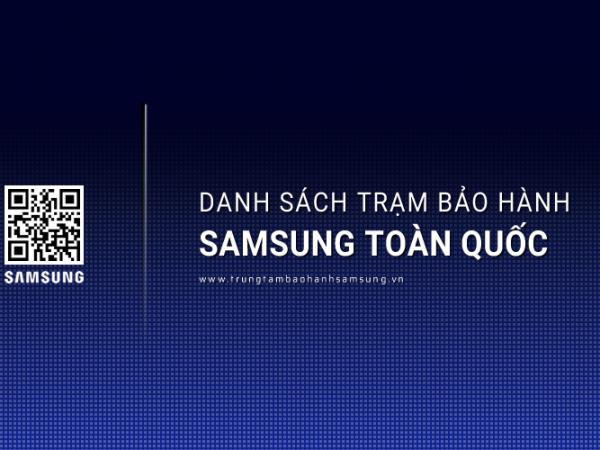 Danh Sách 112 Trung Tâm Bảo Hành Samsung [Chính hãng] Trên Toàn Quốc
