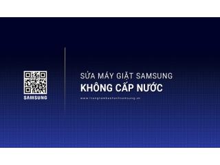 Dịch Vụ Sửa Máy Giặt Samsung Không Cấp Nước Uy Tín, Chuyên Nghiệp