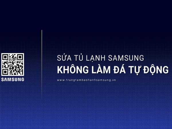 Sửa tủ lạnh Samsung không làm đá tự động | Hỗ trợ nhanh chóng, 24/7