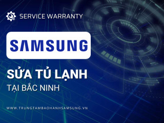 Sửa tủ lạnh Samsung tại Bắc Ninh | Uy tín, Chính hãng #1 