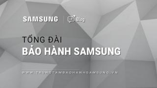 2+ đầu số tổng đài bảo hành Samsung | Hỗ trợ trên toàn quốc