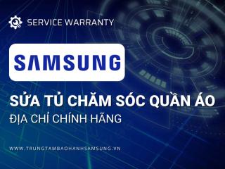 Sửa tủ chăm sóc quần áo thông minh Samsung | Địa chỉ uy tín #1