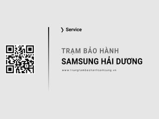 Trung tâm bảo hành Samsung tại Hải Dương [Hỗ trợ 24/7]