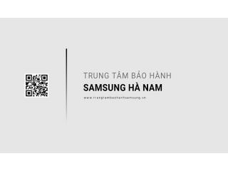 Trung tâm bảo hành Samsung tại Hà Nam