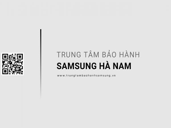 Trung tâm bảo hành Samsung tại Hà Nam