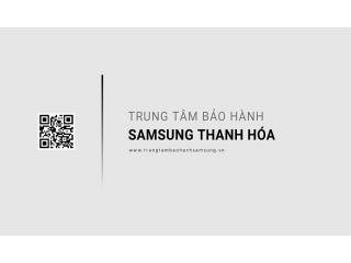 Trung tâm bảo hành Samsung tại Thanh Hóa | 1 địa chỉ chính thức