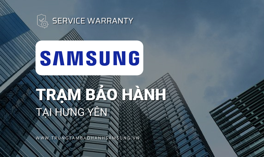 Bảo hành Samsung tại Hưng Yên