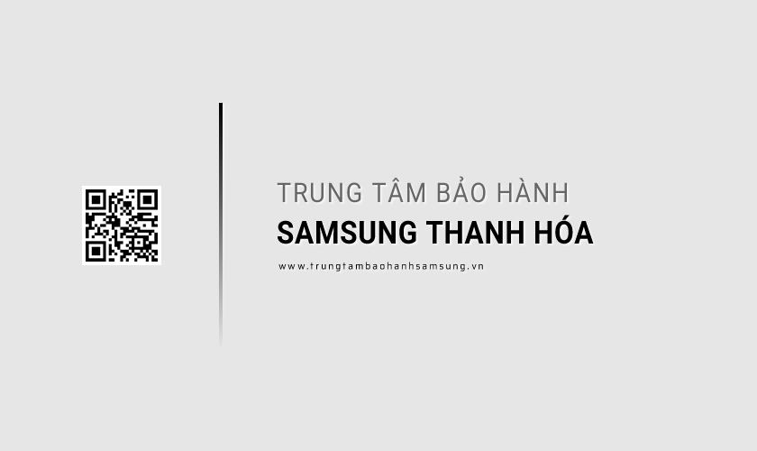 Trung tâm bảo hành Samsung tại Thanh Hóa