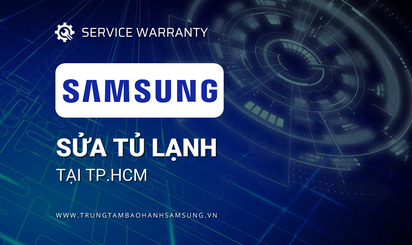 Sửa tủ lạnh Samsung tại TPHCM