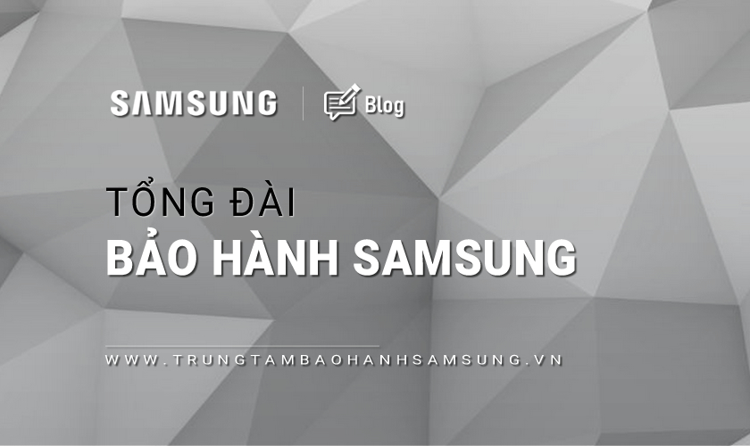 Tổng đài bảo hành Samsung