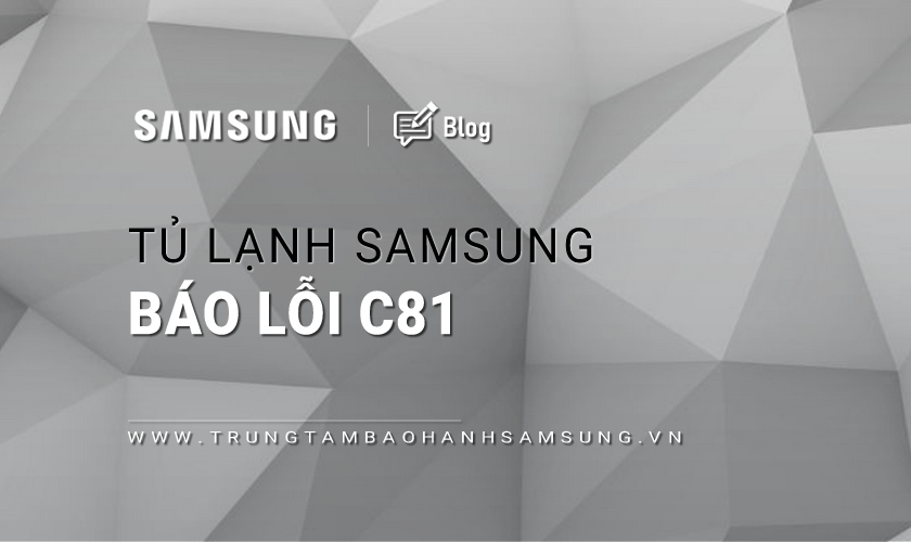 Tủ lạnh Samsung báo lỗi C81